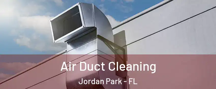 Air Duct Cleaning Jordan Park - FL