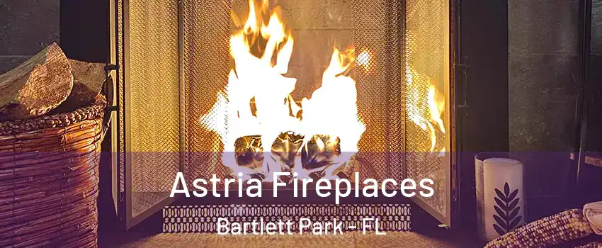 Astria Fireplaces Bartlett Park - FL