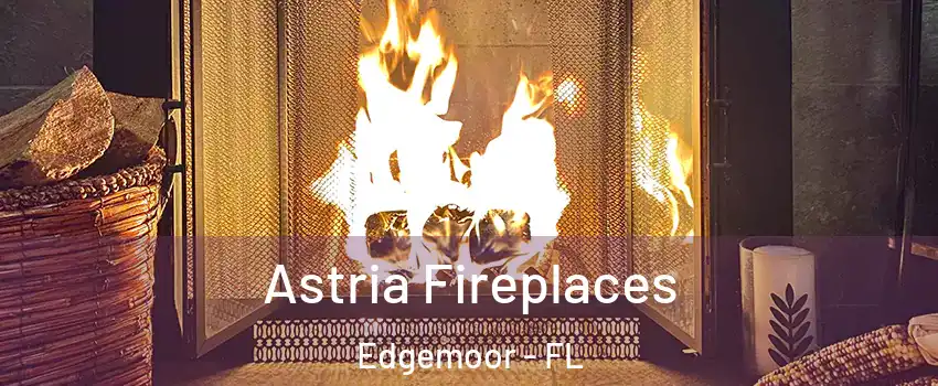 Astria Fireplaces Edgemoor - FL