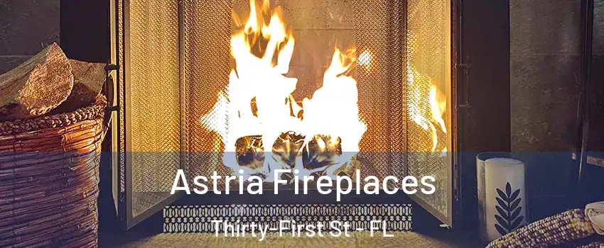 Astria Fireplaces Thirty-First St - FL