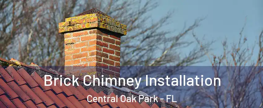 Brick Chimney Installation Central Oak Park - FL