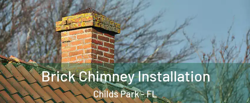 Brick Chimney Installation Childs Park - FL