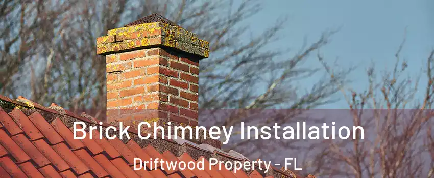 Brick Chimney Installation Driftwood Property - FL