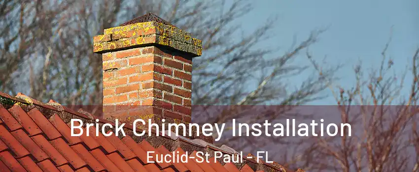 Brick Chimney Installation Euclid-St Paul - FL