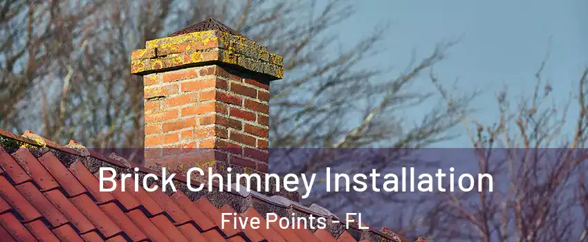 Brick Chimney Installation Five Points - FL