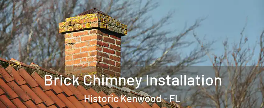 Brick Chimney Installation Historic Kenwood - FL