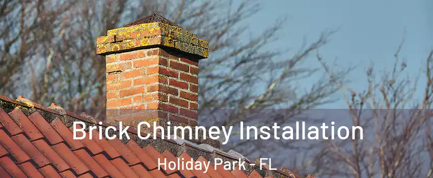 Brick Chimney Installation Holiday Park - FL