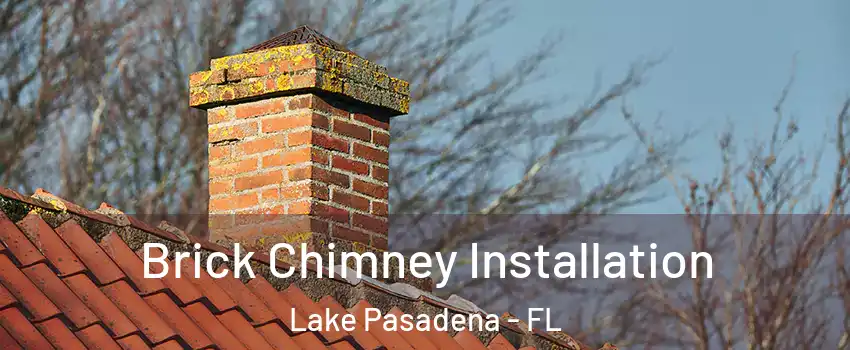 Brick Chimney Installation Lake Pasadena - FL