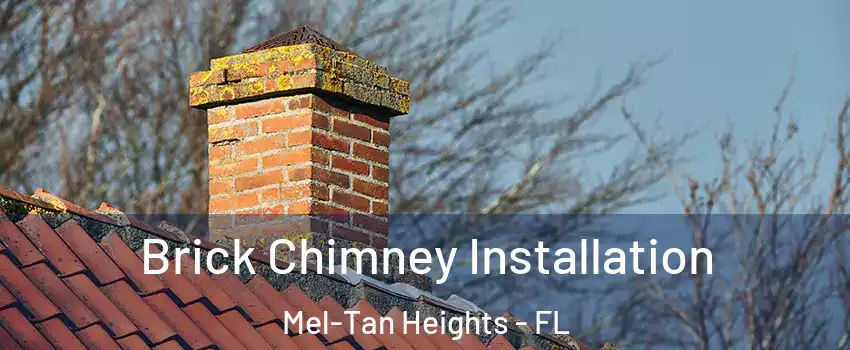 Brick Chimney Installation Mel-Tan Heights - FL