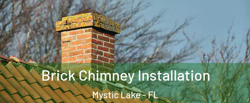 Brick Chimney Installation Mystic Lake - FL