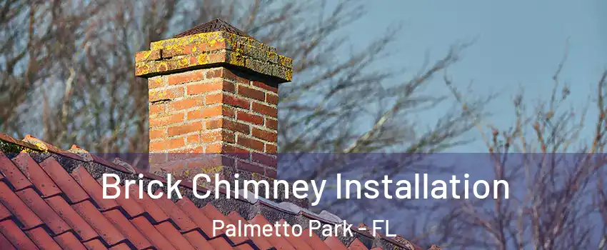 Brick Chimney Installation Palmetto Park - FL