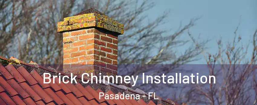 Brick Chimney Installation Pasadena - FL