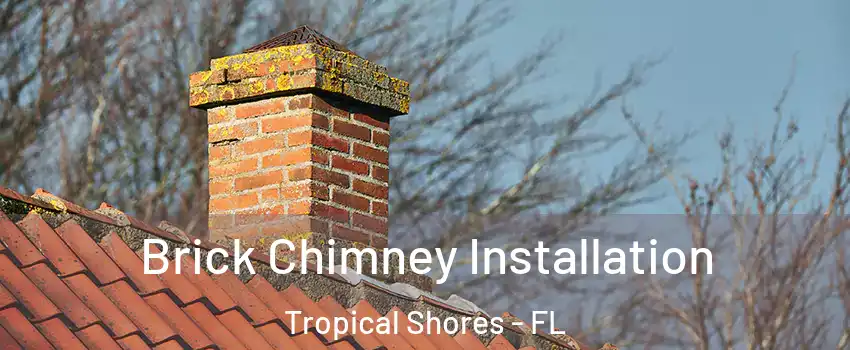 Brick Chimney Installation Tropical Shores - FL