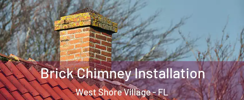 Brick Chimney Installation West Shore Village - FL