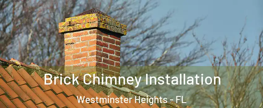 Brick Chimney Installation Westminster Heights - FL