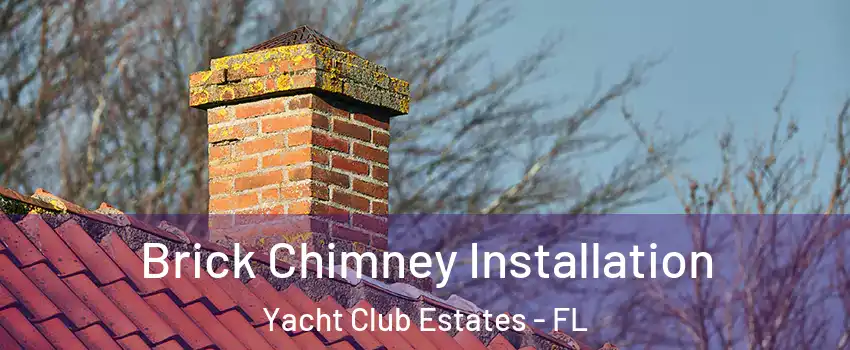 Brick Chimney Installation Yacht Club Estates - FL