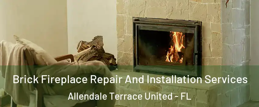 Brick Fireplace Repair And Installation Services Allendale Terrace United - FL