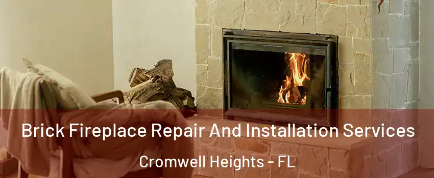 Brick Fireplace Repair And Installation Services Cromwell Heights - FL