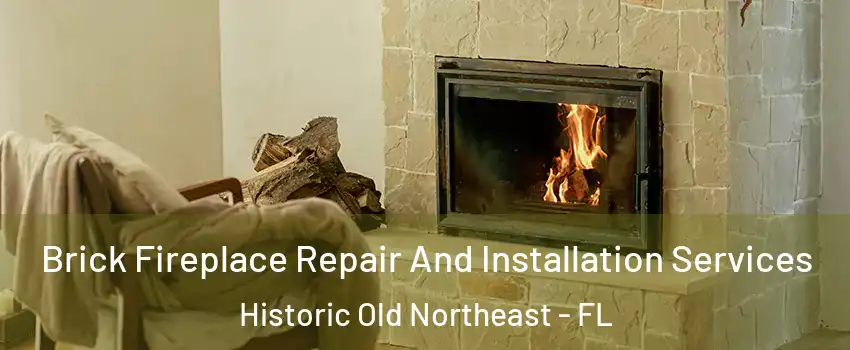 Brick Fireplace Repair And Installation Services Historic Old Northeast - FL
