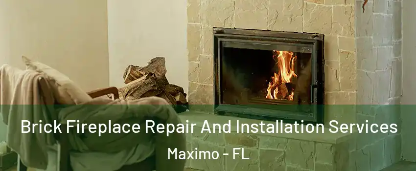 Brick Fireplace Repair And Installation Services Maximo - FL