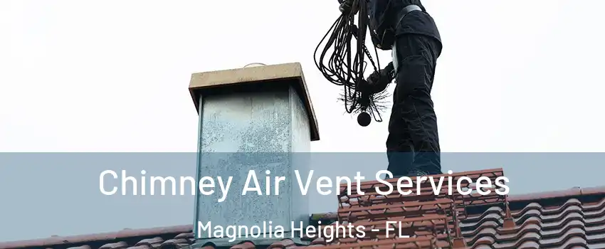 Chimney Air Vent Services Magnolia Heights - FL