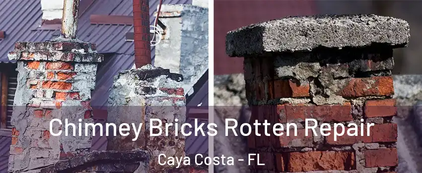 Chimney Bricks Rotten Repair Caya Costa - FL