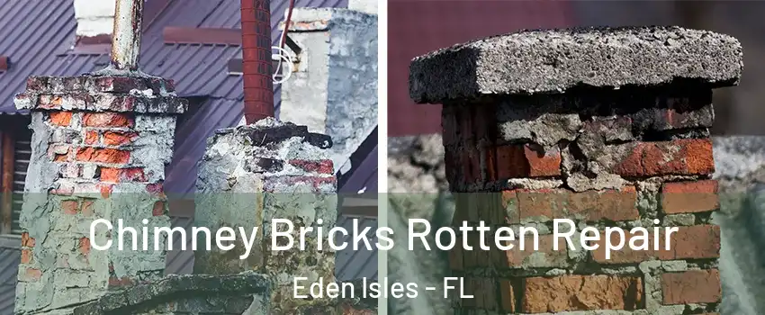 Chimney Bricks Rotten Repair Eden Isles - FL