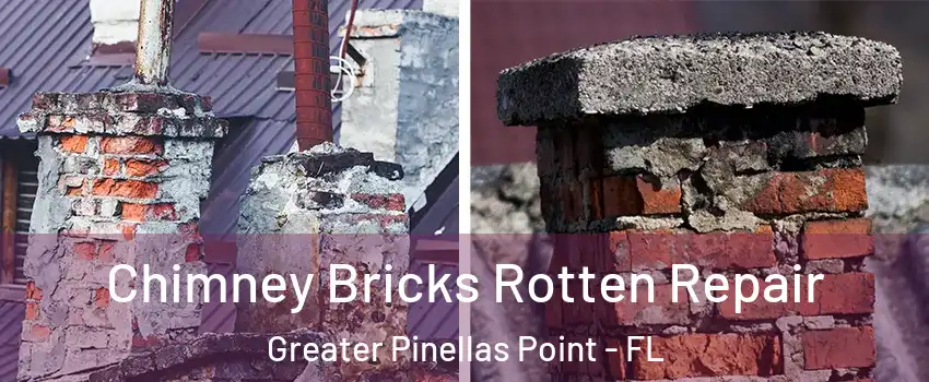 Chimney Bricks Rotten Repair Greater Pinellas Point - FL