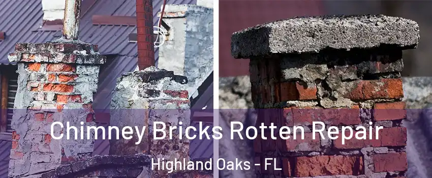 Chimney Bricks Rotten Repair Highland Oaks - FL
