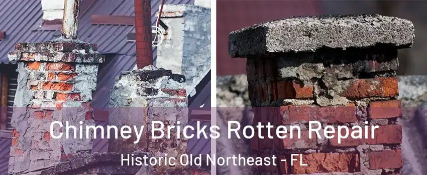 Chimney Bricks Rotten Repair Historic Old Northeast - FL