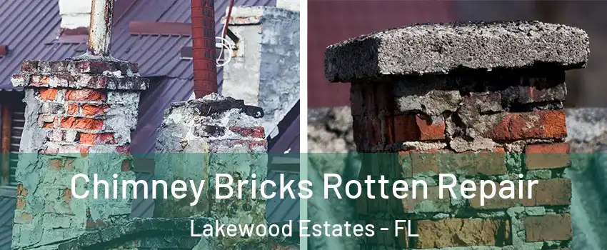 Chimney Bricks Rotten Repair Lakewood Estates - FL