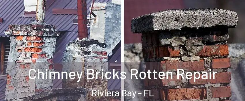 Chimney Bricks Rotten Repair Riviera Bay - FL