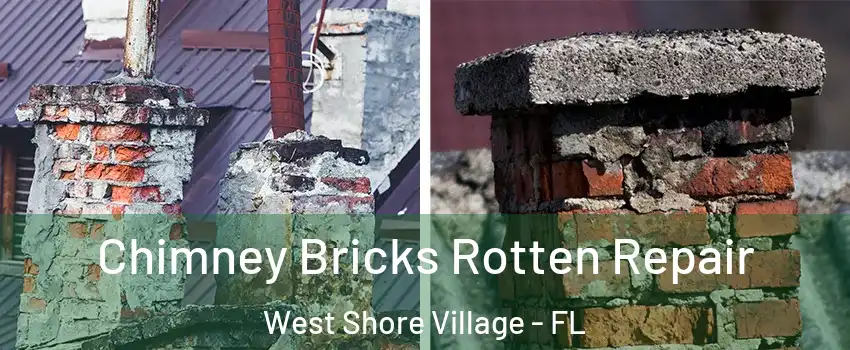 Chimney Bricks Rotten Repair West Shore Village - FL
