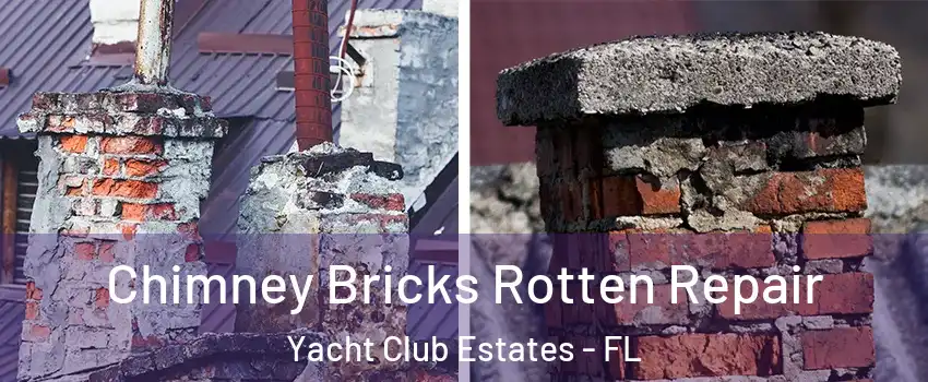 Chimney Bricks Rotten Repair Yacht Club Estates - FL