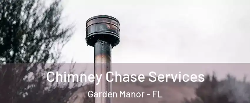 Chimney Chase Services Garden Manor - FL