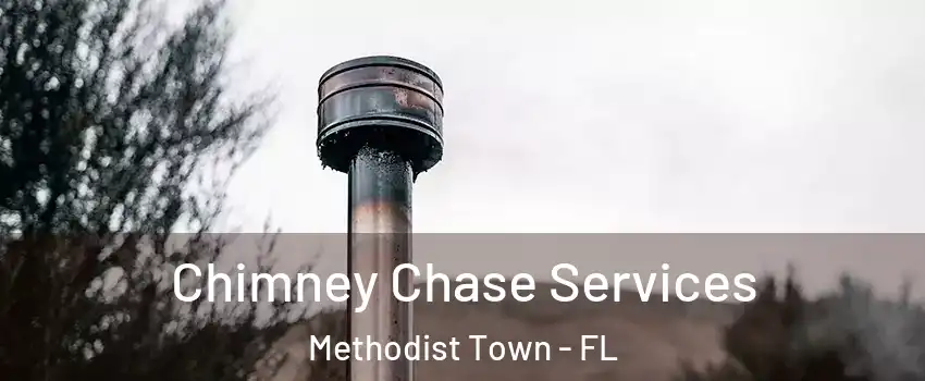 Chimney Chase Services Methodist Town - FL
