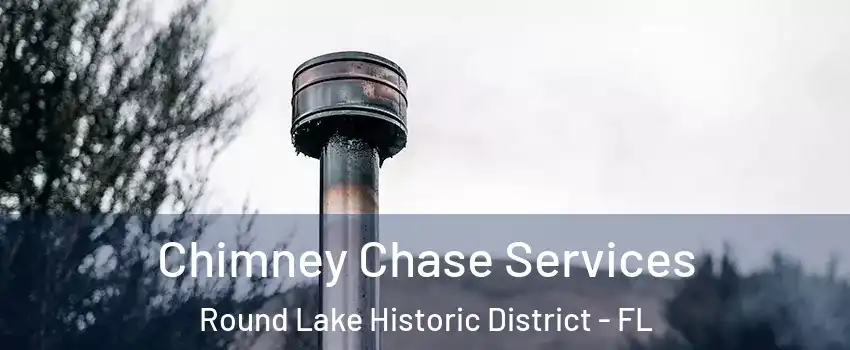 Chimney Chase Services Round Lake Historic District - FL