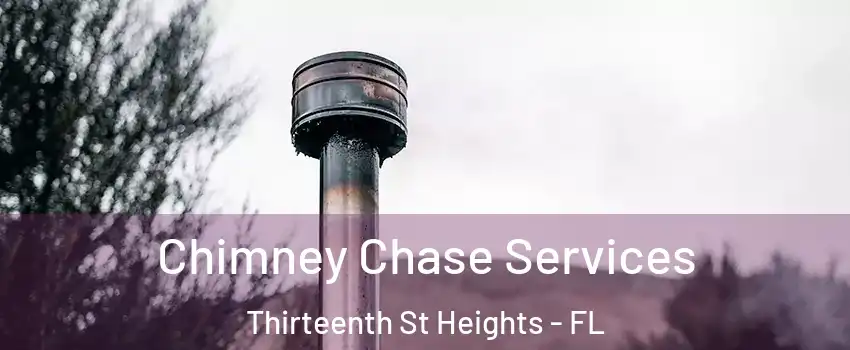 Chimney Chase Services Thirteenth St Heights - FL