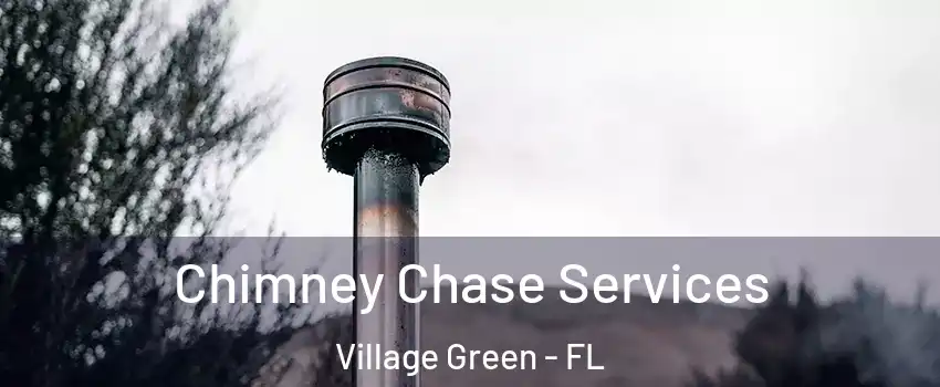 Chimney Chase Services Village Green - FL