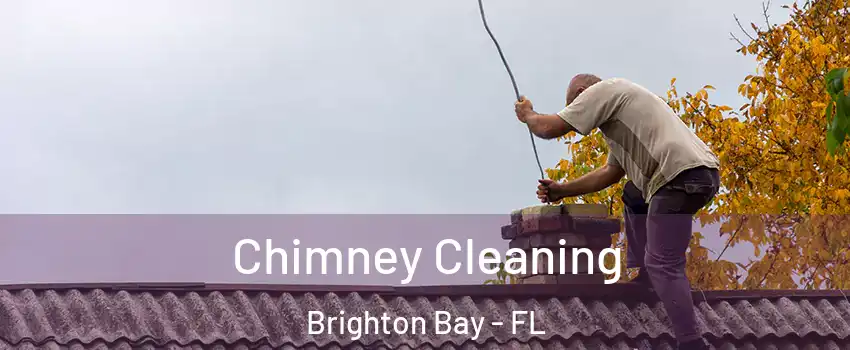 Chimney Cleaning Brighton Bay - FL