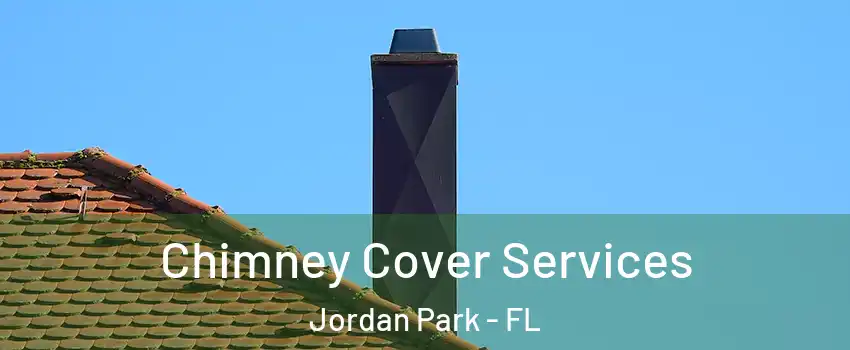 Chimney Cover Services Jordan Park - FL