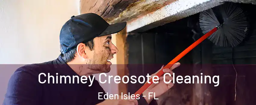 Chimney Creosote Cleaning Eden Isles - FL