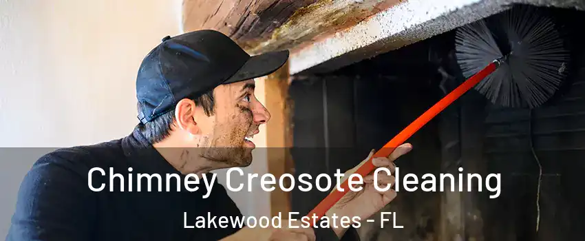 Chimney Creosote Cleaning Lakewood Estates - FL