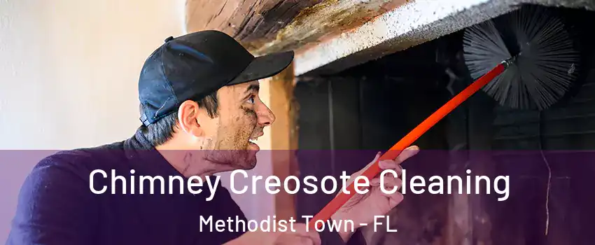 Chimney Creosote Cleaning Methodist Town - FL