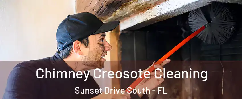 Chimney Creosote Cleaning Sunset Drive South - FL