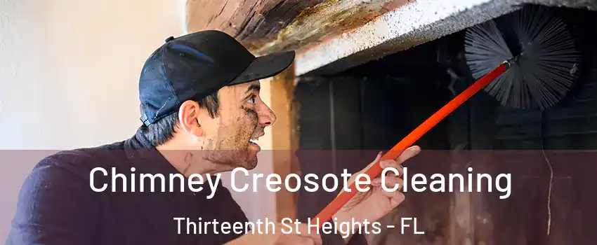 Chimney Creosote Cleaning Thirteenth St Heights - FL