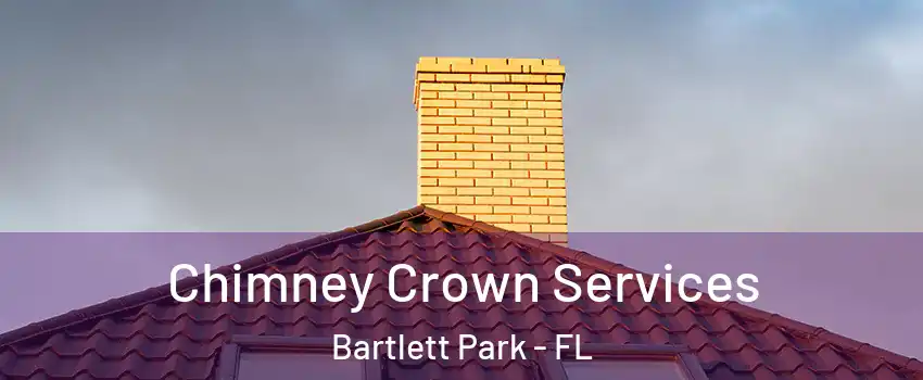Chimney Crown Services Bartlett Park - FL