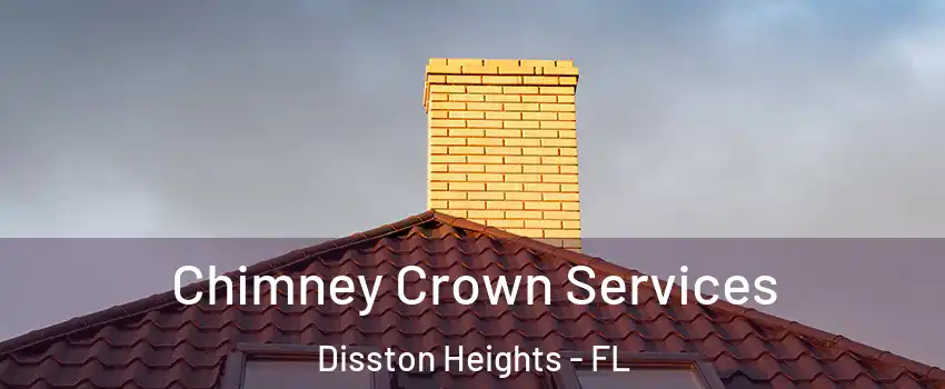 Chimney Crown Services Disston Heights - FL