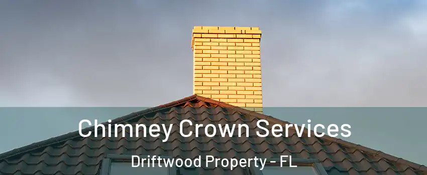 Chimney Crown Services Driftwood Property - FL