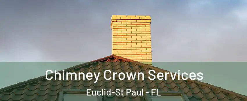 Chimney Crown Services Euclid-St Paul - FL